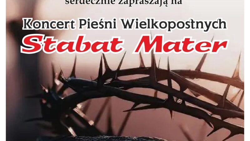 Koncert pieśni wielkopostnych w Toporzysku. „Stabat Mater”